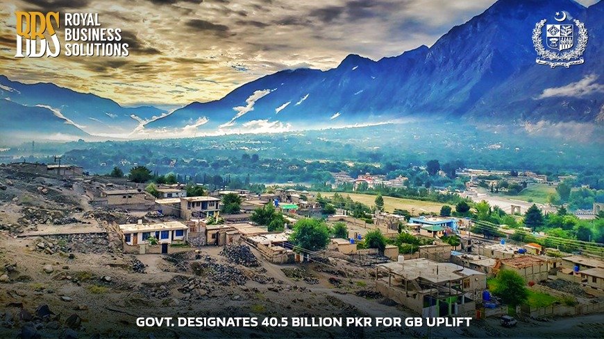 Govt. Designates 40.5 Billion PKR for GB Uplift