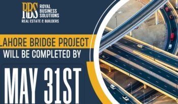 Lahore Bridge project will be completed by May 31st