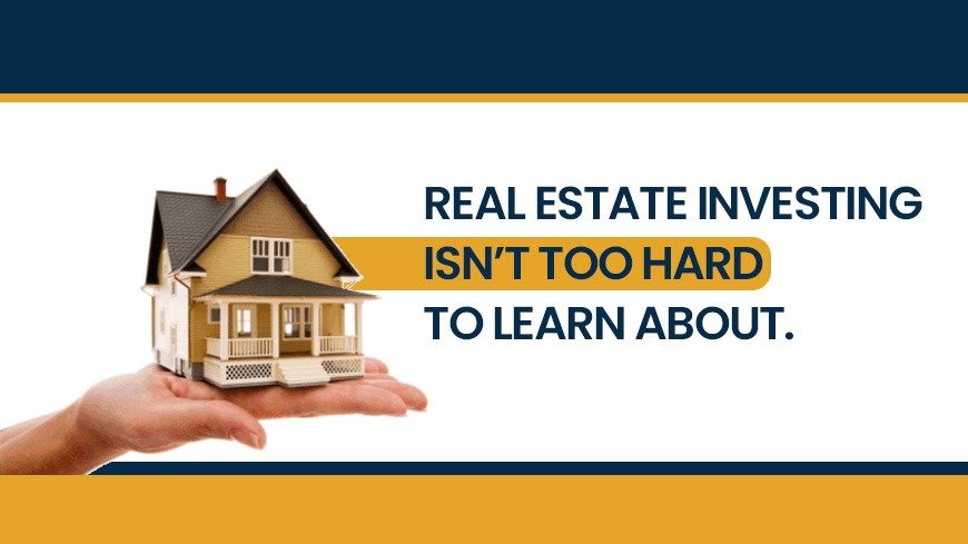 Real Estate Investing Isn’t Too Hard To Learn About