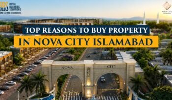 Top Reasons to Buy Property in Nova City Islamabad