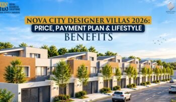 Nova City Designer Villas 2026: Price, Payment Plan & Lifestyle Benefits