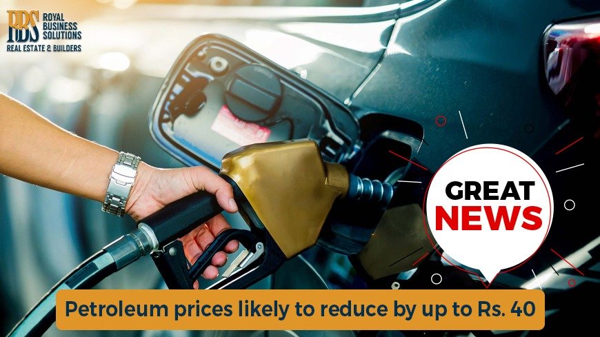 petroleum prices likely to reduce by upto rs. 40