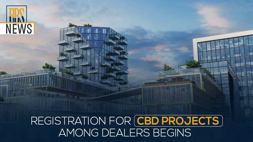 Registration for CBD projects among dealers begins