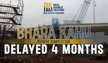 Bhara Kahu Bypass completion delayed 4 months