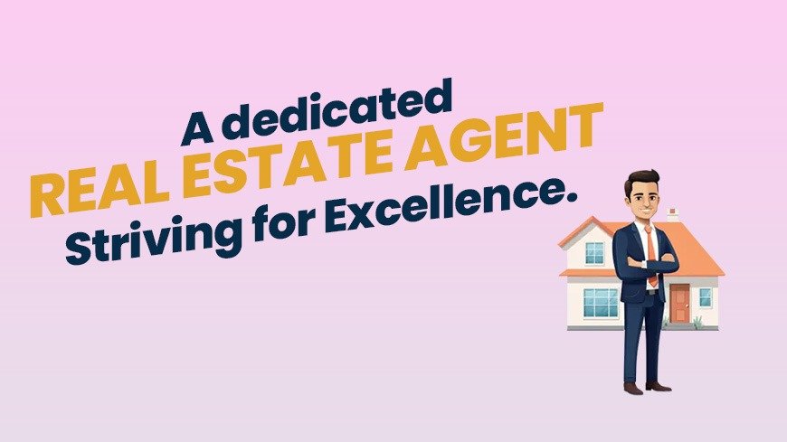 A dedicated Real Estate Agent Striving for Excellence