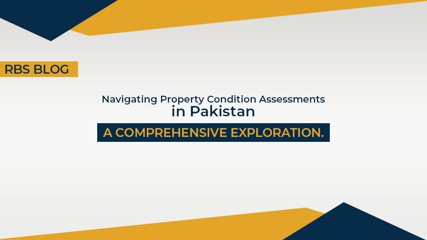 Navigating Property Condition Assessments in Pakistan: A Comprehensive Exploration.