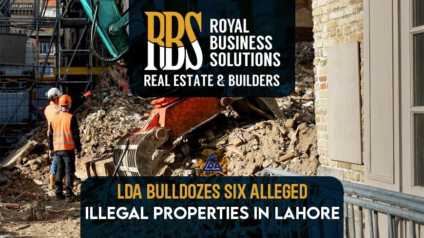 LDA bulldozes six alleged illegal properties in Lahore