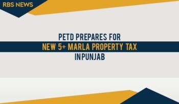PETD prepares for new 5+ marla property tax in Punjab