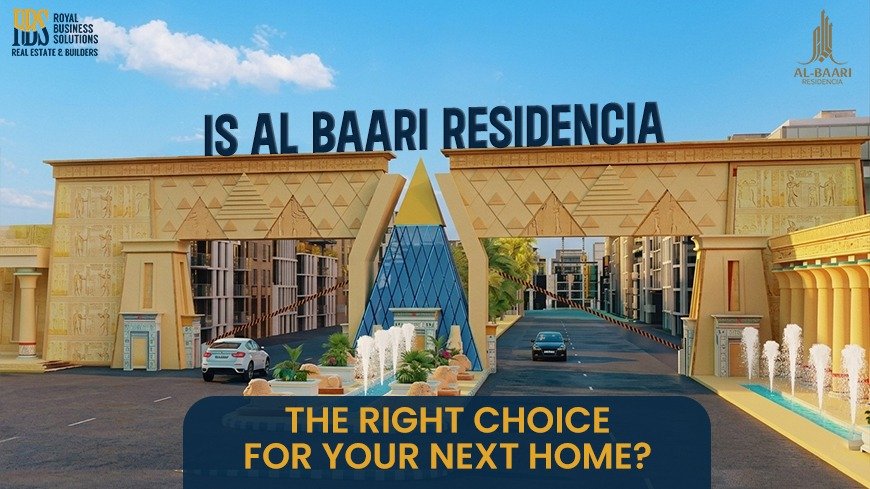 Is Al Baari Residencia The Right Choice for Your Next Home