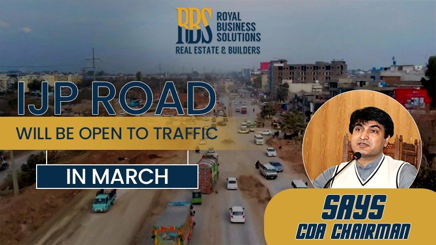 IJP Road will be open to traffic in March, says CDA Chairman