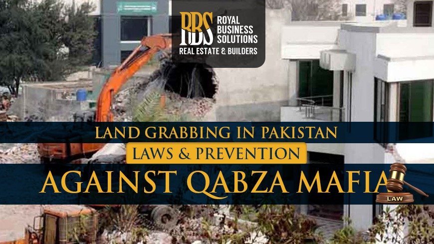 Land Grabbing in Pakistan Laws & Prevention Against Qabza Mafia