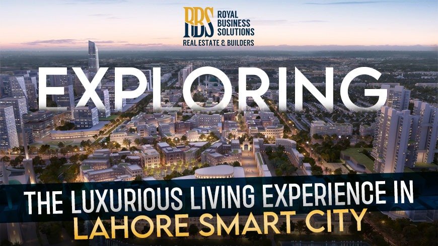 Exploring the Luxurious Living Experience in Lahore Smart City