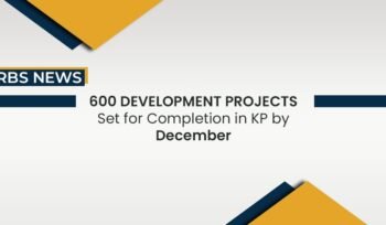 600 development projects set for completion in KP by Dec