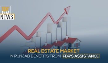 Real estate market in Punjab benefits from FBR's assistance