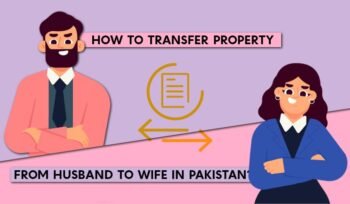 How to Transfer Property From Husband to Wife in pakistan