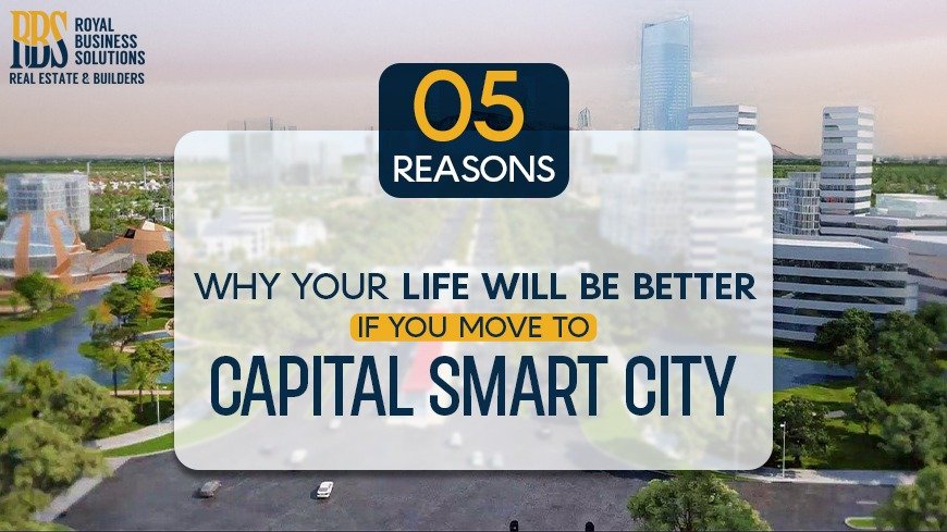 5 reasons why your life will be better if you move to Capital Smart City_