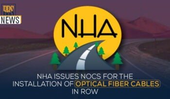NHA issues NOCs for the installation of optical fiber cables in ROW