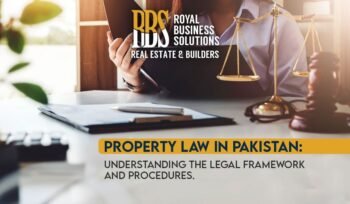 Property Law in Pakistan Understanding the Legal Framework and Procedures