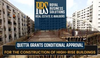 Quetta grants conditional approval for the construction of high-rise buildings