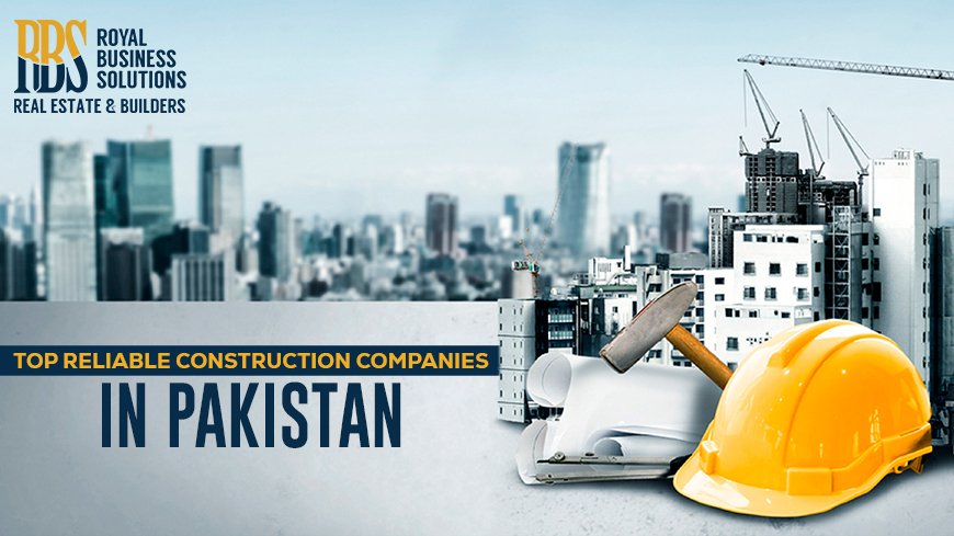 Top Reliable Construction Companies in Pakistan
