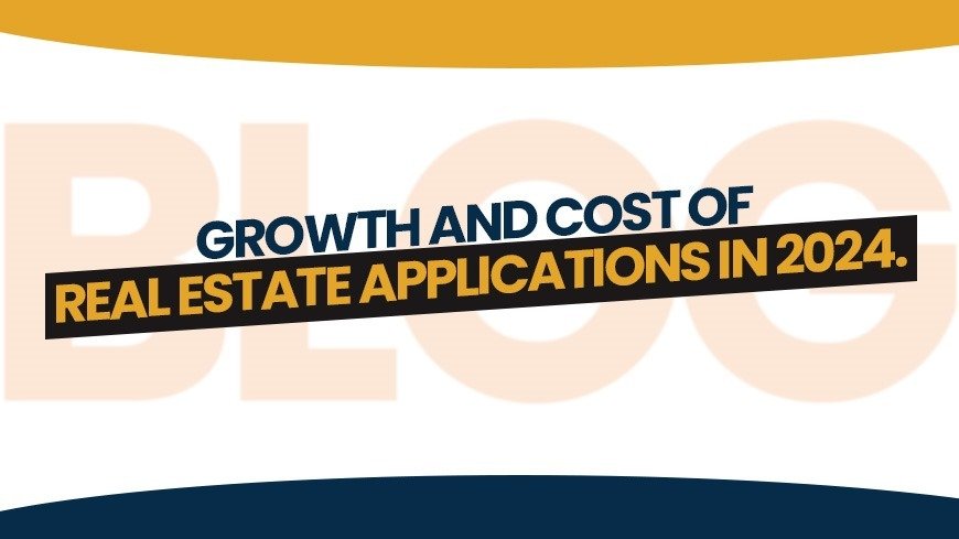 Growth and cost of real estate applications