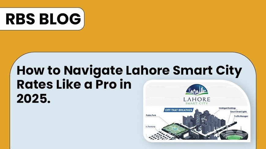 how to navigate lahore smart city rates like a pro in 2025
