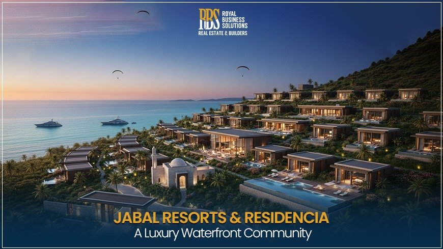 Jabal Resorts & Residencia – A Luxury Waterfront Community