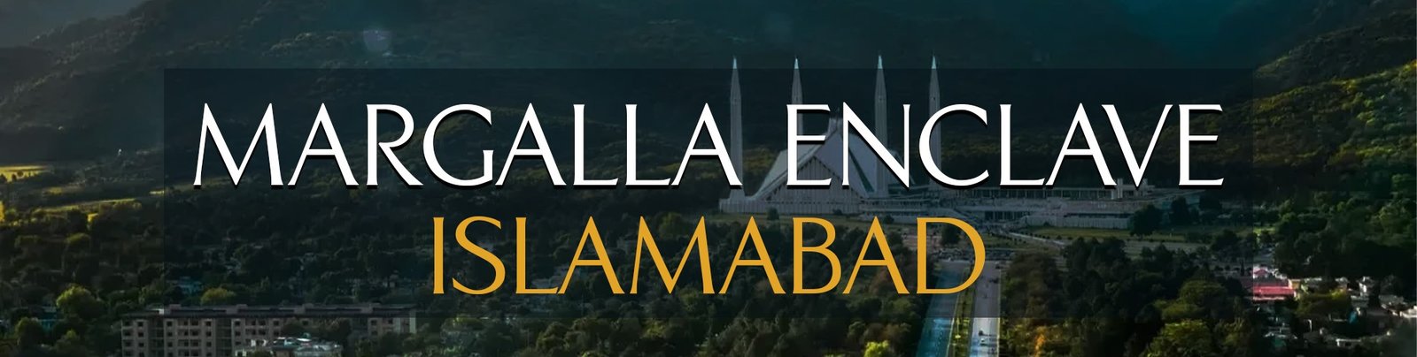 Margalla Encalve Islamabad