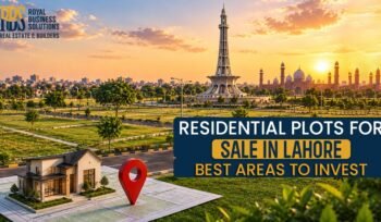 Residential Plots for Sale in Lahore: Best Areas to Invest