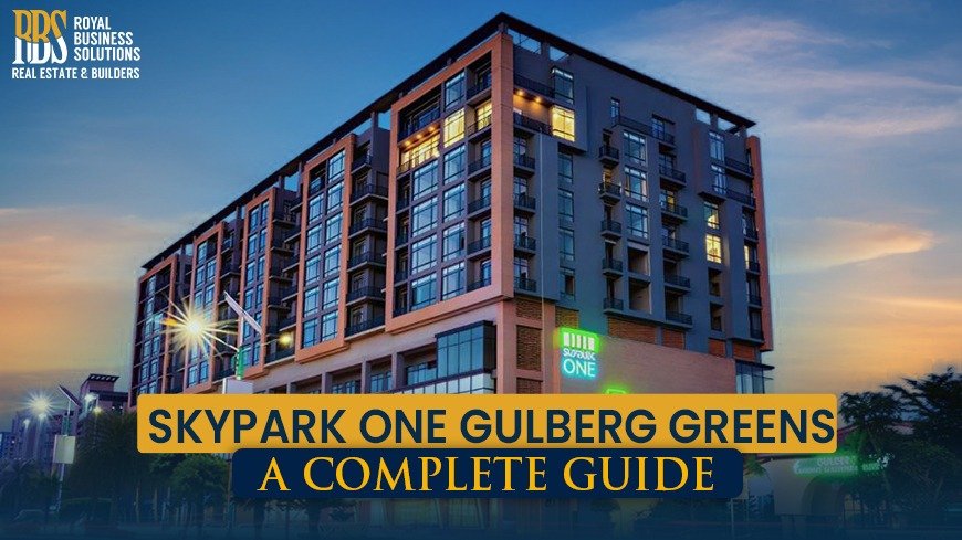 SkyPark One Gulberg Greens: A Complete Guide