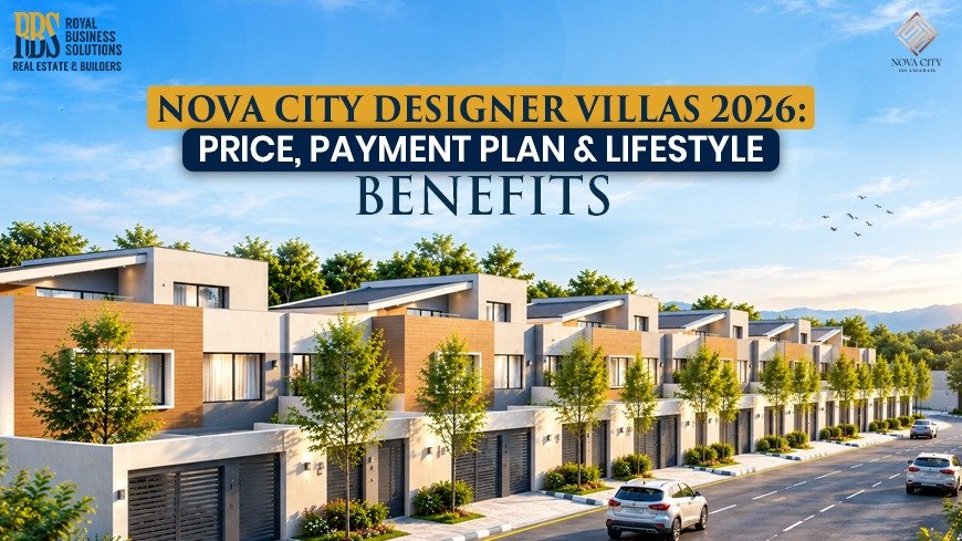 Nova City Designer Villas 2026: Price, Payment Plan & Lifestyle Benefits