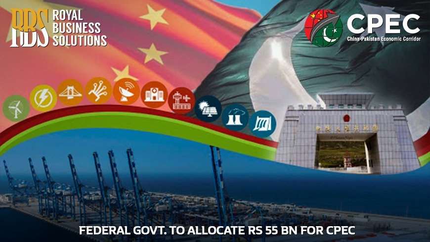 Federal Government to allocate RS 55 Billion for CPEC