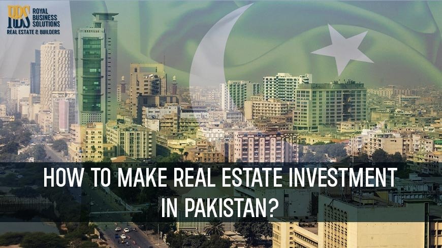 How to Make Real Estate Investment in Pakistan