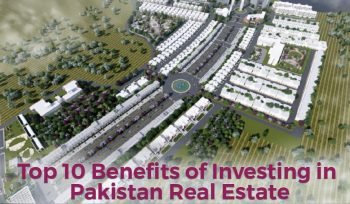 top 10 benefits of investing in pakistan real estate