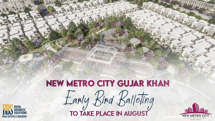 New Metro City Gujar Khan Early Bird Balloting to take place in August