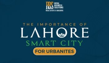 The importance of Lahore Smart City for Urbanities