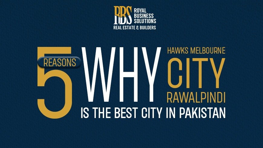 5 Reasons why Melbourne City Rawalpindi is the best city in Pakistan
