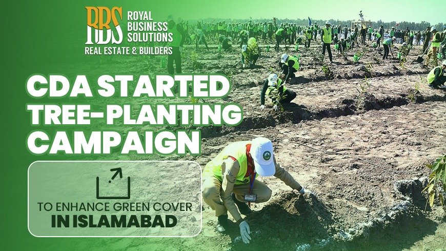 CDA started a tree-planting campaign to enhance green cover in Islamabad