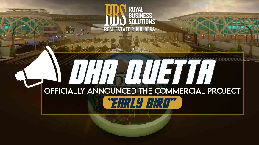 DHA Quetta officially announced the commercial project Early Bird