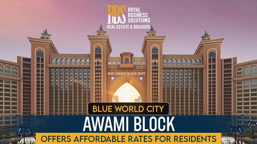 Blue World City Awami Block offers affordable rates for residents