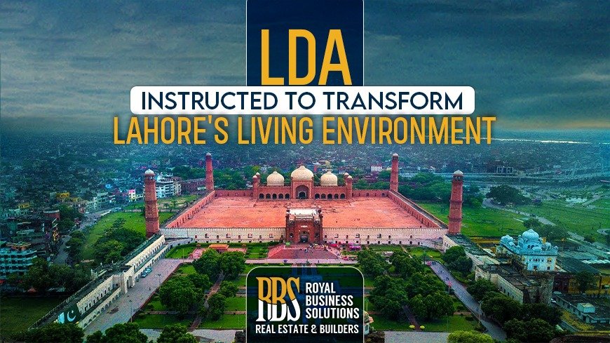 LDA instructed to transform Lahore’s living environment