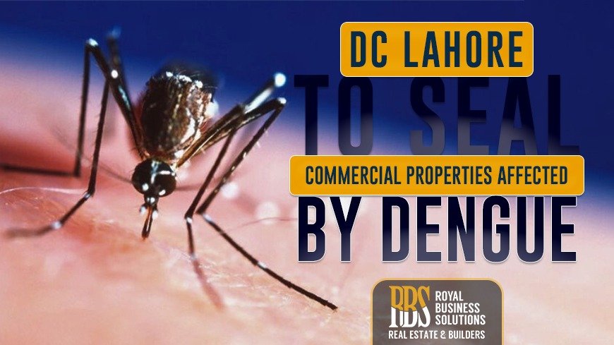 DC Lahore to seal commercial properties affected by dengue