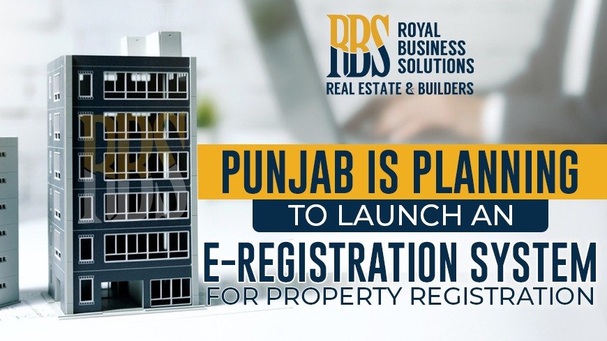 Punjab is planning to launch an e-registration system for property registration