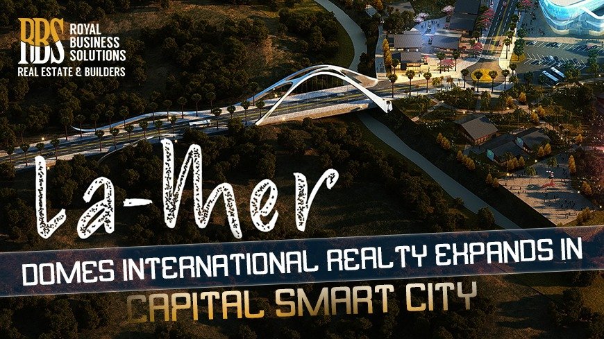 La Mer Domes International Realty Expands In Capital Smart City