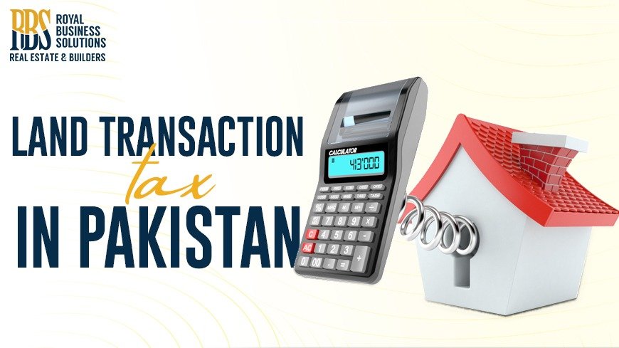 What are the changes to Land Transaction Tax in pakistan