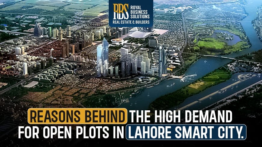 Reasons behind the High Demand for Open Plots in Lahore Smart City