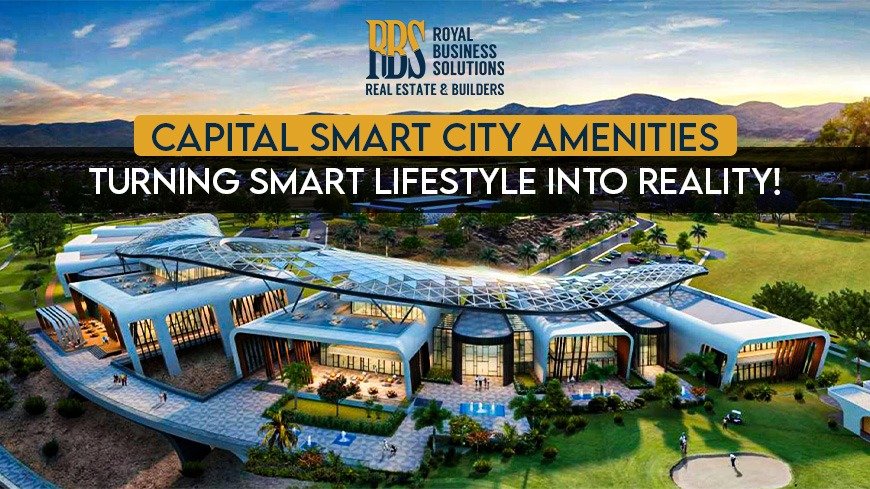 Capital Smart City Amenities Turning Smart Lifestyle Into Reality