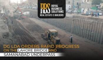 DG LDA orders rapid progress on the Lahore Bridge and Samanabad Underpass
