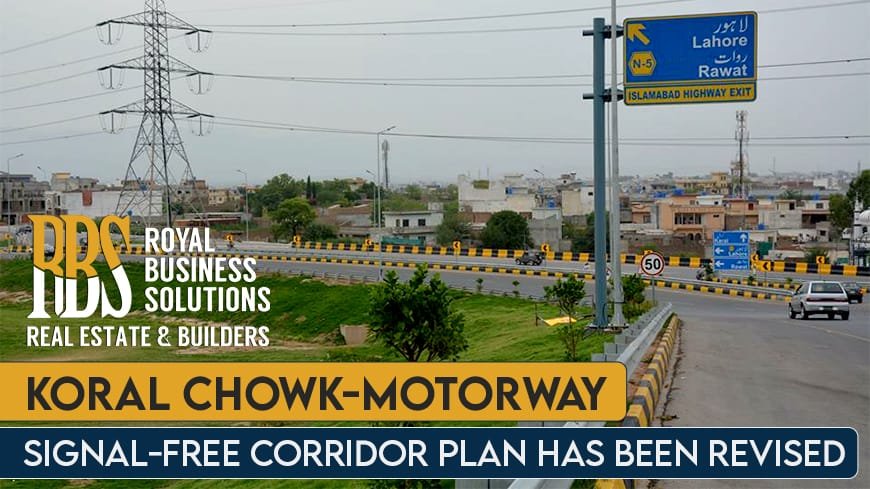 Koral Chowk-Motorway Chowk signal-free corridor plan has been revised.