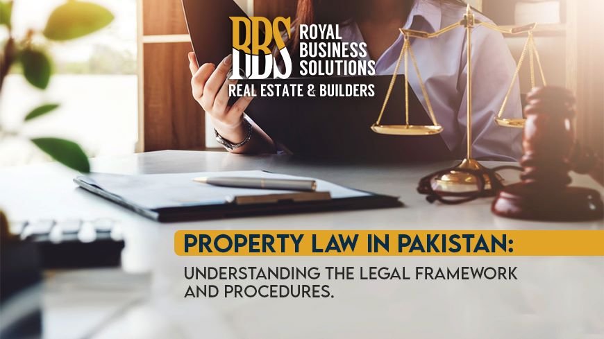 Property Law in Pakistan Understanding the Legal Framework and Procedures